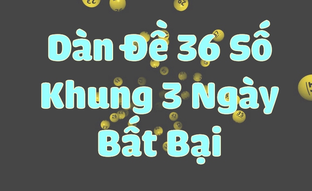 Dàn đề bất bại 36 số